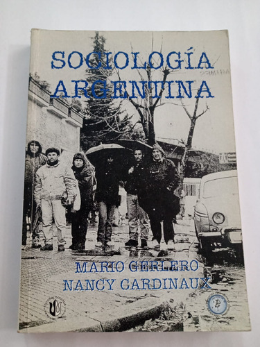 Sociología Argentina - Mario Gerlero Y Nancy Gardinaux