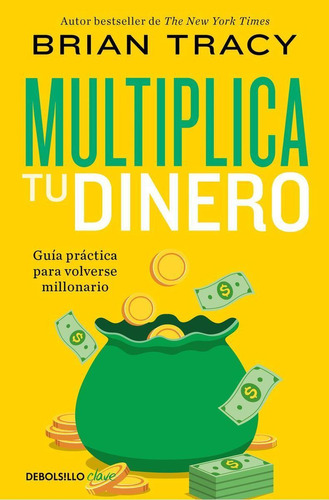 Libro: Multiplica Tu Dinero. Tracy, Brian. Debolsillo