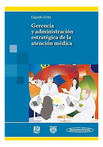 Gerencia Y Administración Estratégica De La Atención Médica