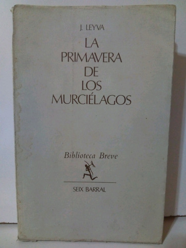 La Primavera De Los Murcielagos - J Leyva Libro Usado 