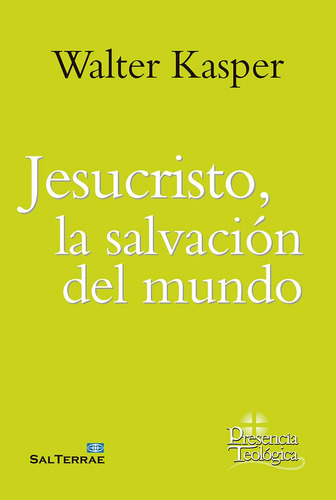 Jesucristo, La Salvacion Del Mundo - Kasper, Walter