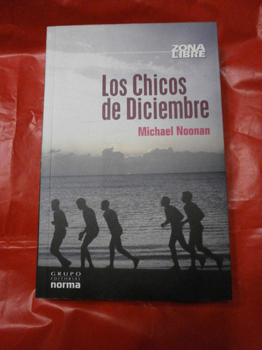 Los Chicos De Diciembre - Michael Noonan Ed Norma Zona Libre