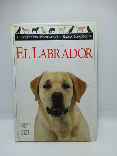 El Labrador - Dr. Bruce Fogle - Perros - Manual De Razas 