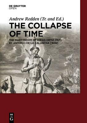 Libro The Collapse Of Time : The Martyrdom Of Diego Ortiz...