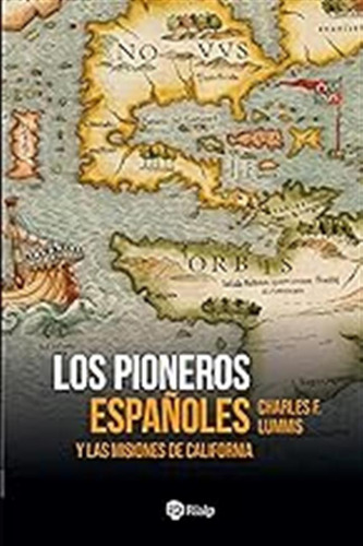 Los Pioneros Españoles: Y Las Misiones De California (histor
