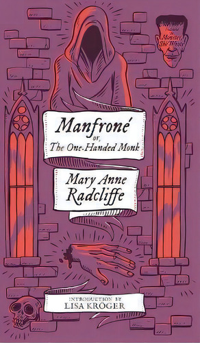 Manfrone; Or, The One-handed Monk (monster, She Wrote), De Mary Anne Radcliffe. Editorial Valancourt Books, Tapa Dura En Inglés