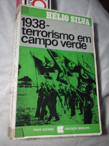 Integralismo Terrorismo Em Campo Verde Em 1938 Helio Silvia 