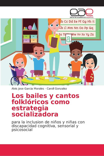 Libro:los Bailes Y Cantos Folklóricos Como Estrategia Social