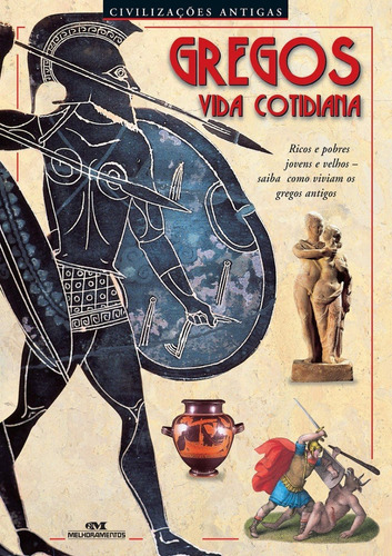 Livro Gregos - Vida Cotidiana, De Melhoramentos. Editora Melhoramentos Em Português