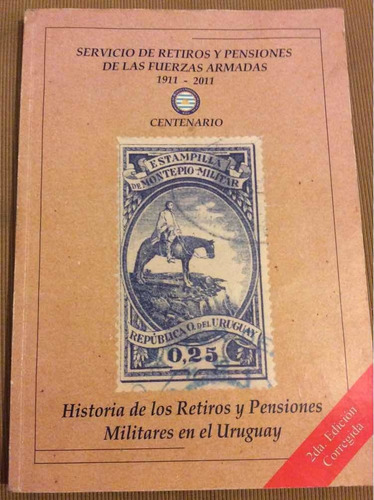 Historia De Los Retiros Y Pensiones Militares En El Uruguay