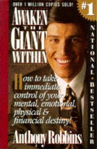 Awaken The Giant Within : How To Take Immediate Control Of Your Mental, Physical And Emotional Self, De Anthony Robbins. Editorial Simon & Schuster, Tapa Blanda En Inglés