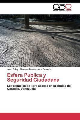 Libro Esfera Publica Y Seguridad Ciudadana - Semeco Ana