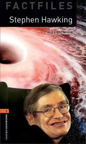 Oxford Bookworms Library: Level 2:: Stephen Hawking, De Alex Raynham. Editorial Oxford University Press, Tapa Blanda En Inglés