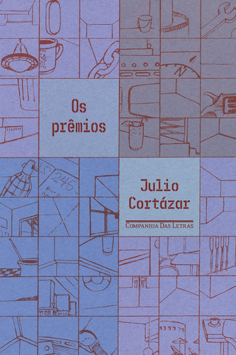 Os Prêmios, De Julio Cortázar (), Elaine Ramos (arte De Capa), Julia Paccola (arte De Capa), Ernani Ssó (). Editora Companhia Das Letras, Capa Mole, Edição 1 Em Português, 2023