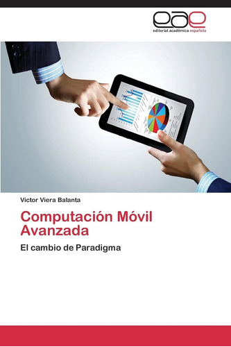 Libro: Computación Móvil Avanzada: El Cambio De (spanish Edi