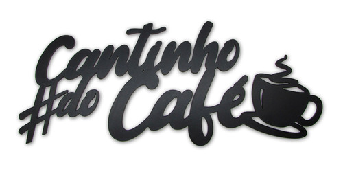 Frase Decorativa Cantinho Do Café Madeira Mdf 3mm Aplique