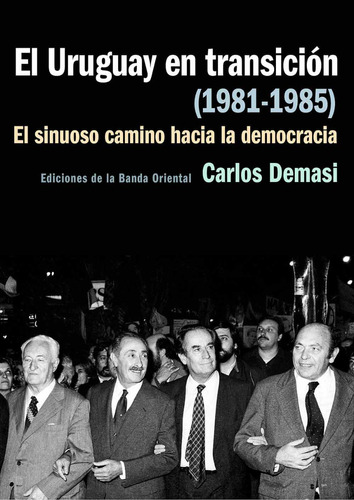 El Uruguay En Transición - Carlos Demasi