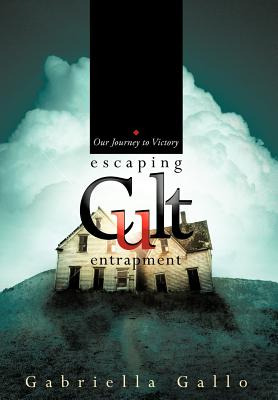 Libro Escaping Cult Entrapment: Our Journey To Victory - ...