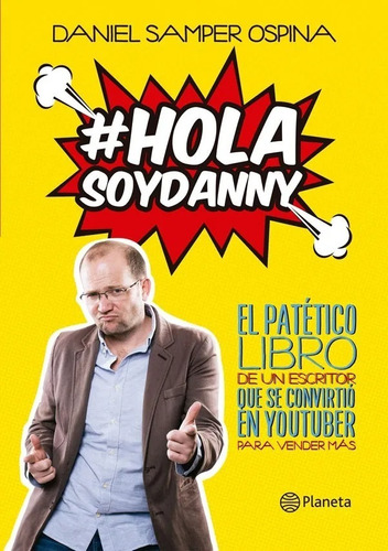 Hola Soy Danny - Daniel Samper Ospina - Libro Sellado