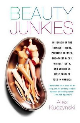 Libro Beauty Junkies : In Search Of The Thinnest Thighs, ...