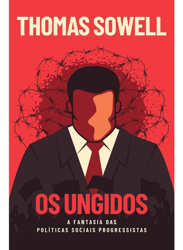 Os Ungidos: A Fantasia Das Políticas Sociais Dos Progressist