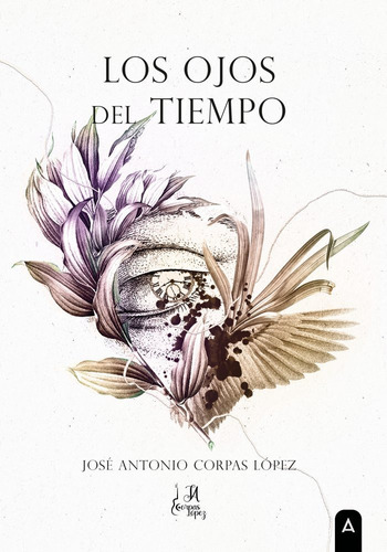 Libro Los Ojos Del Tiempo - Corpas Lopez, Jose Antonio