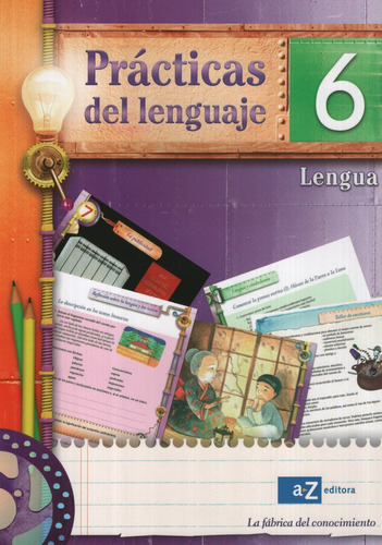 Practicas Del Lenguaje 6 - La Fabrica Del Conocimiento, de VV. AA.. Editorial A-Z, tapa blanda en español