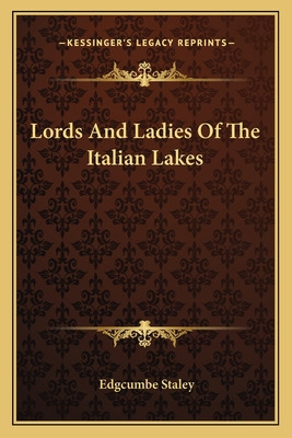 Libro Lords And Ladies Of The Italian Lakes - Staley, Edg...