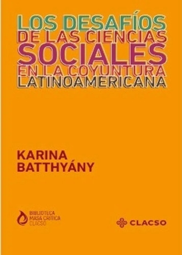 Los Desafios De Las Ciencias Sociales En La Coyuntura Latino