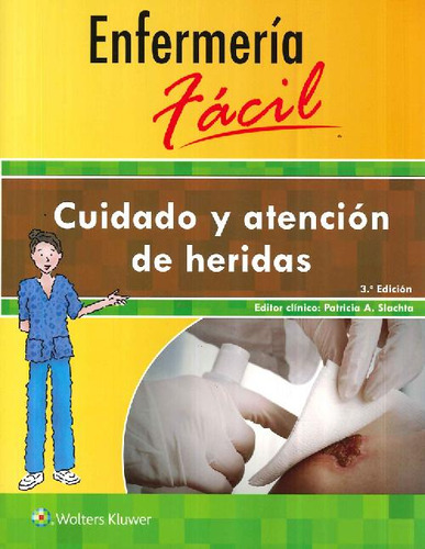 Libro Enfermería Fácil Cuidado Y Atención De Heridas De Patr