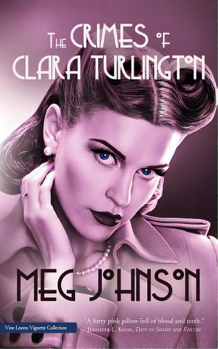 The Crimes Of Clara Turlington, De Johnson, Meg. Editorial Vine Leaves Pr, Tapa Blanda En Inglés