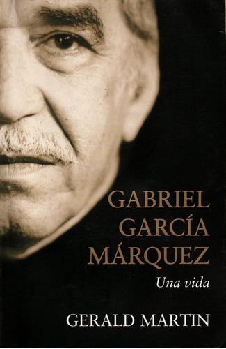 Gabriel García Márquez, Una Vida - Gerald Martin