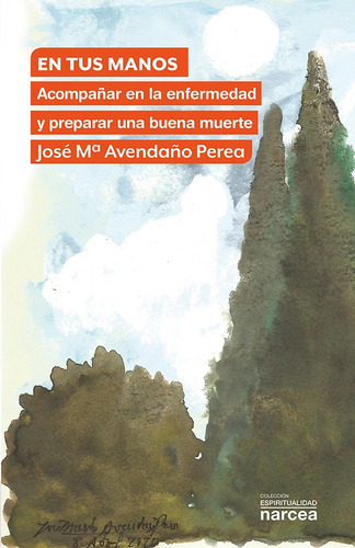 En Tus Manos, De José María Avendaño. Editorial Narcea, Tapa Blanda En Español, 2020