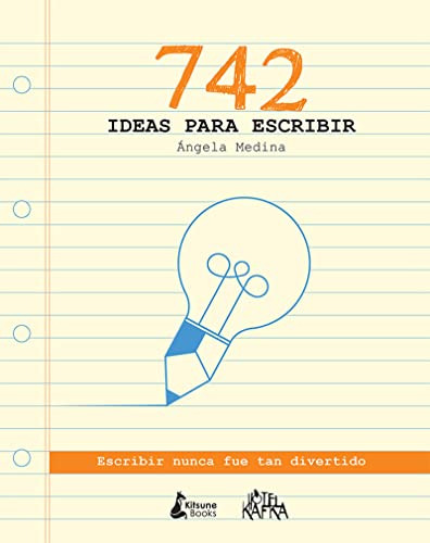 742 Ideas Para Escribir/ 742 Ideas To Write About