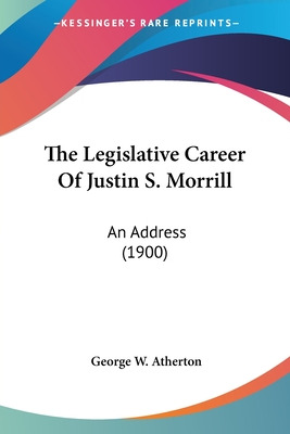 Libro The Legislative Career Of Justin S. Morrill: An Add...