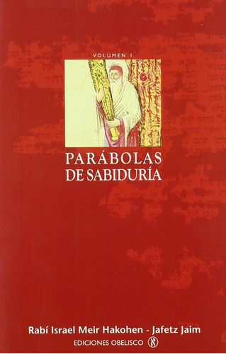 Parábolas de sabiduría, I, de Meir Hakohen, Israel. Editorial Ediciones Obelisco, tapa blanda en español, 2002