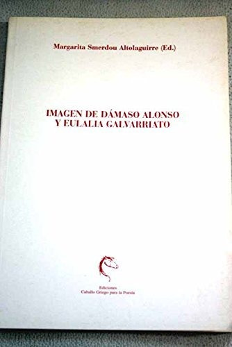 Libro Imagen De Damaso Alonso Y Eulalia Galvarriat De Altol