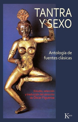 Tantra Y Sexo . Antologia De Fuentes Clasicas