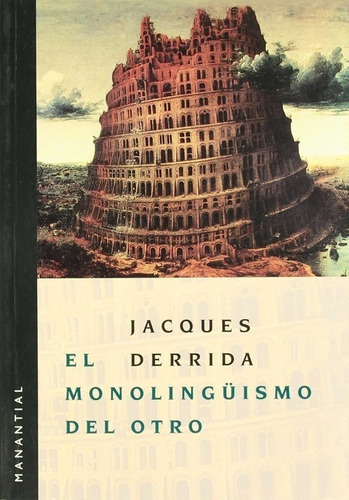 El Monolinguismo Del Otro, De Jacques Derrida. Editorial Manantial, Tapa Blanda En Español