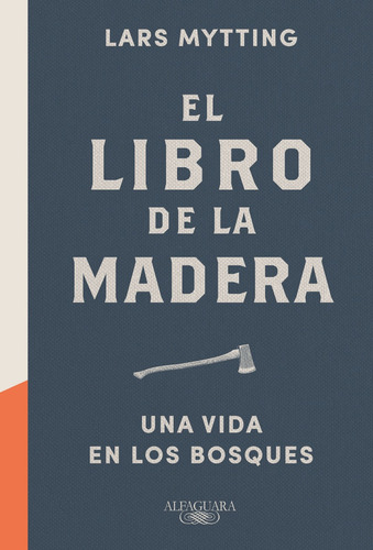El Libro De La Madera - Lars Mytting