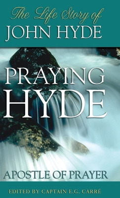 Libro Praying Hyde, Apostle Of Prayer: The Life Story Of ...