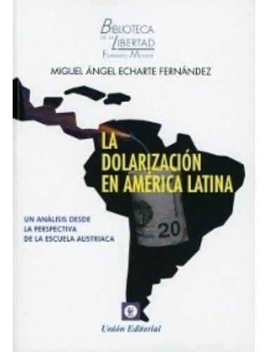 La Dolarización En América Latina  - Echarte Fernández Unión