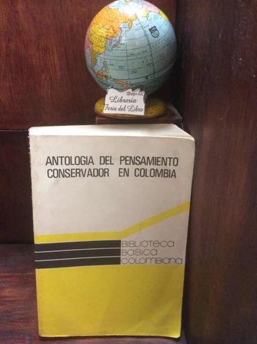 Antología Del Pensamiento Conservador En Colombia - Tomo 2