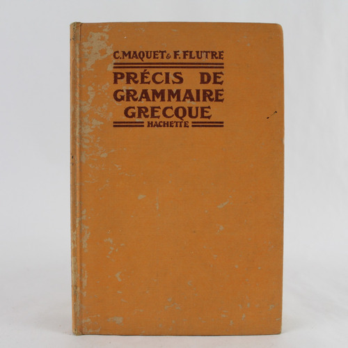 L7710 C Maquet / F Flutre -- Precis De Grammaire Grecque