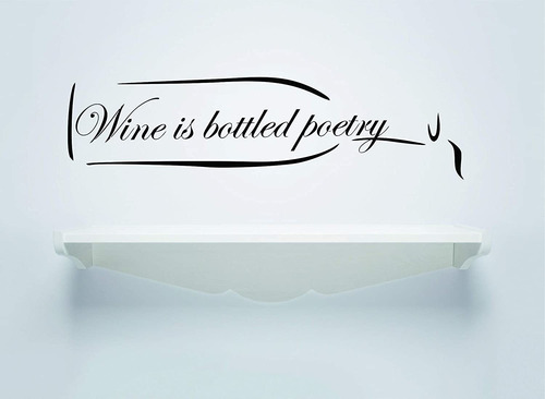 Decal Â¿ Vinyl Wall Sticker : Wine Is Bottled Poetry Qu...