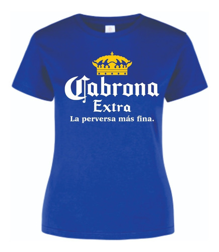 Cabrona Extra Playera Mujer Azul Algodón  100% Algodón