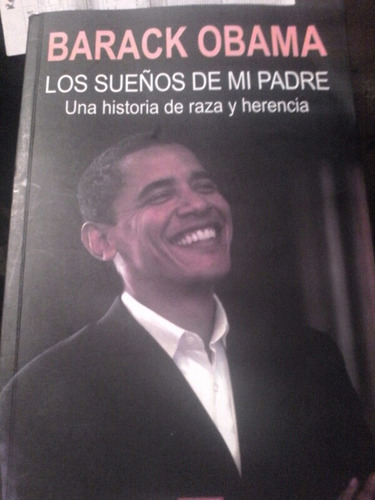  Barack Obama Los Sueños De Mi Padre Una Historia De Raza Y 