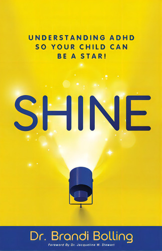 Shine: Understanding Adhd So Your Child Can Be A Star!, De Bolling, Brandi. Editorial Purposely Created Pub Group, Tapa Blanda En Inglés