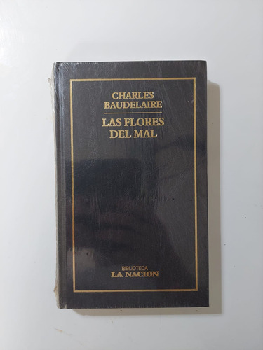 Las Flores Del Mal. Baudelaire. La Nación