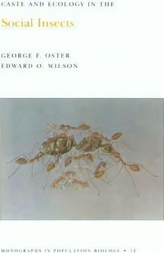 Caste And Ecology In The Social Insects. (mpb-12), Volume 12, De George F. Oster. Editorial Princeton University Press, Tapa Blanda En Inglés